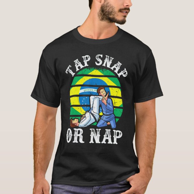 T-shirt Tap Snap Or Nap  Bjj Brazilian Jiu Jitsu 3 (Devant)