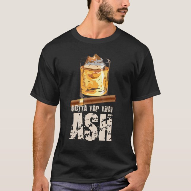 T-shirt Tap That Ash Cigar Whiskey (Devant)