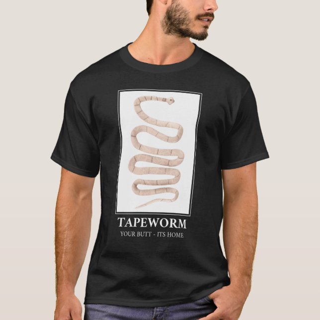 T-shirt Tapeworm Your Butt sa maison (Devant)