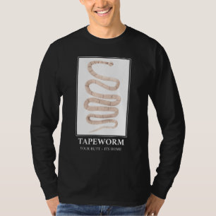 T-shirt Tapeworm Your Butt sa maison
