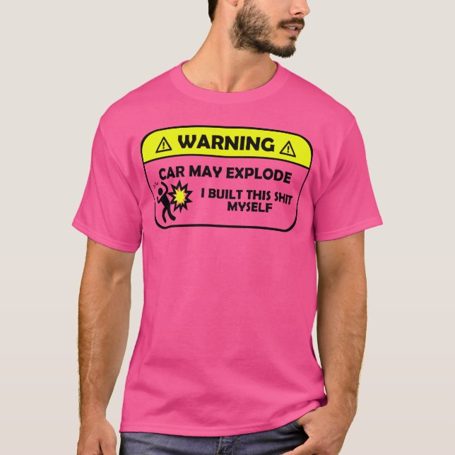 T-shirt Tapis de voiture avertissement exploser j'ai const (Devant)