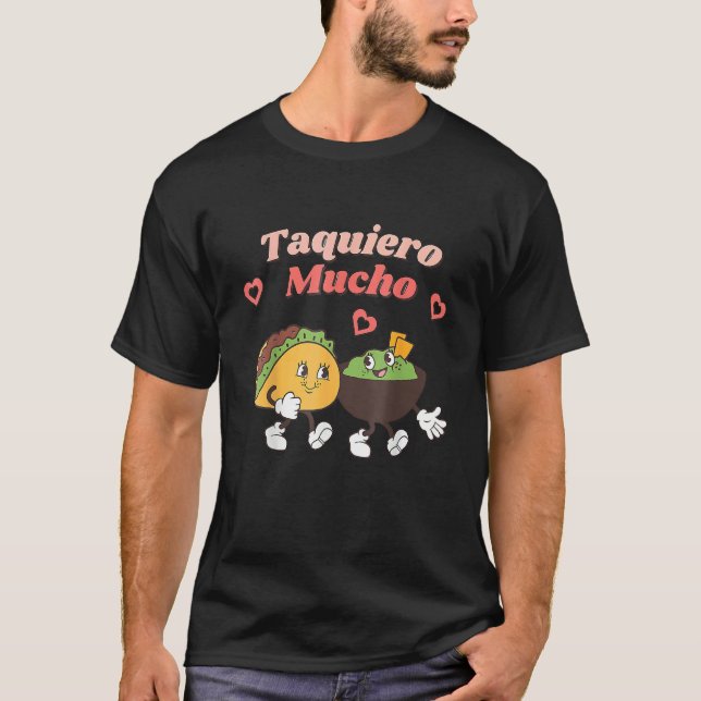 T-shirt Taquiero Mucho Funny Mexican Valentines Day Taco L (Devant)