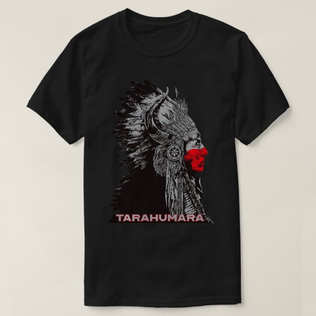 T-shirt Tarahumara Mexicaine Indienne Fière Chef de la Res (Design devant)