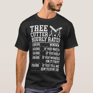 T-shirt Tarif horaire de coupeur d'arbres drôle bûcheron a