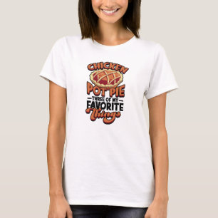 T-shirt Tarte au poulet Trois de mes choses préférées -