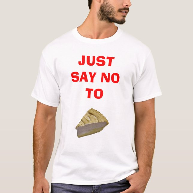 T-SHIRT TARTE - DITES JUSTE NON (Devant)