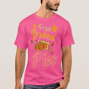 T-shirt Tartes Fraîches Pour Tarte Pie Pie Pie Baker Drôle