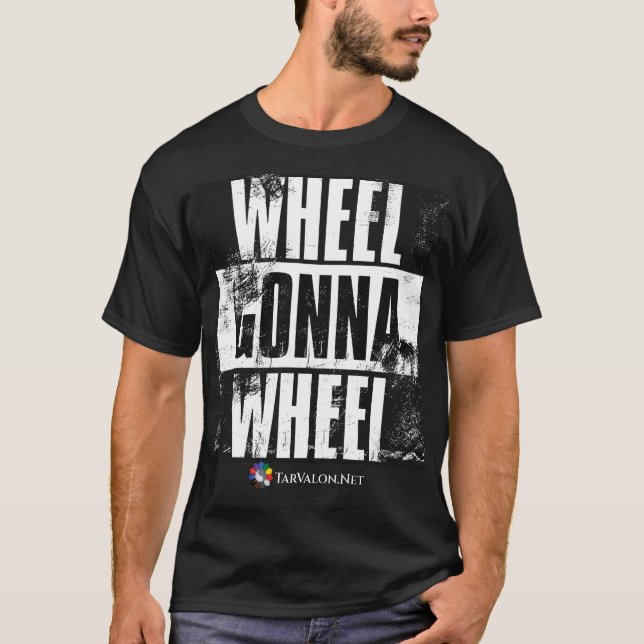 T-shirt TarValon.Net Wheel Gonna Wheel Wheel (Devant)