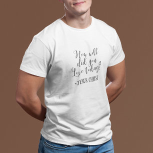 T-shirt T'As Bien Aimé Aujourd'Hui ? Jésus Christ Blanc