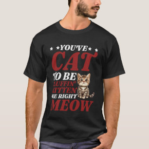 T-shirt T'as Chat D'être Peluché Minou Moi Tout De Suite -