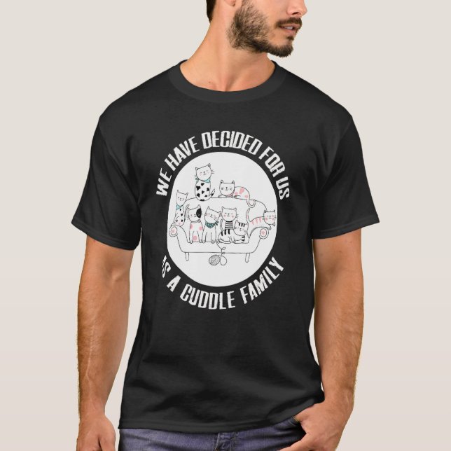T-shirt Tas de chats Nous avons décidé pour nous comme une (Devant)