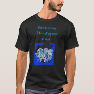 T-shirt Tas de crânes bleus je garde tous mes ex autour