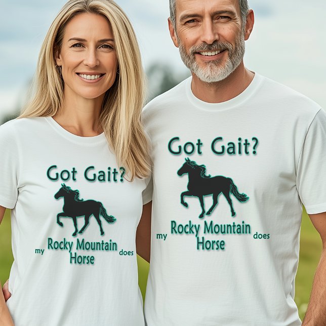 T-shirt T'as Gait ? Mon Rocky Mountain Horse Fait (Got Gait? My Rocky Mountain Horse Does T-Shirt)