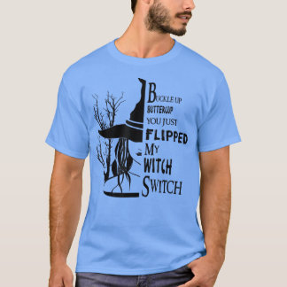 T-shirt Tasse À Beurre, Tu Viens De Flipper Ma Sorcière