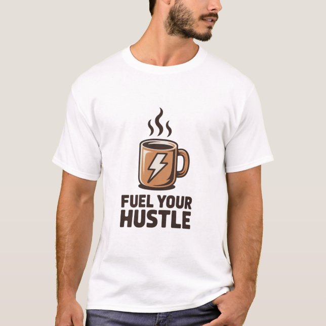 T-shirt Tasse à café Fuel Your Hustle Design Éclair (Devant)