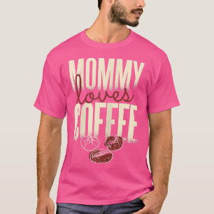 T-shirt Tasse drôle de café pour femmes amour café maman c