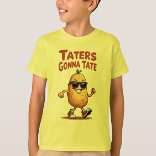 T-shirt Taters Gonna Tate - Drôle Potatoire Attitude