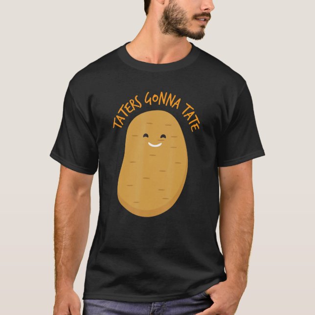 T-shirt Taters Gonna Tate Potato (Devant)