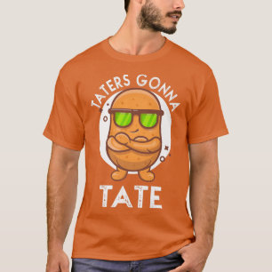 T-shirt Taters Gonna Tate Potato Tater Tot Foodie Food Lov