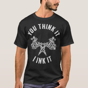 T-shirt Tatouage Vous Pensez Que Je L'Encre Ink Artiste De