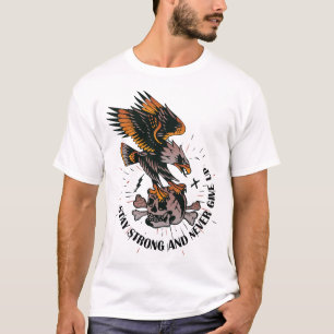 T-shirt tattoo stay strong never give up aigle tete de mor