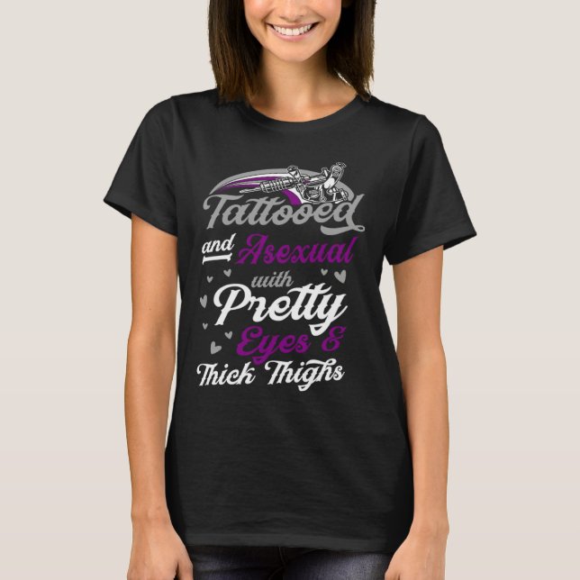 T-shirt Tattooed And Asexual With Pretty Eyes And Thick Th (Devant)