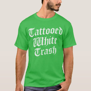 T-shirt Tattooed White Trash - créatif