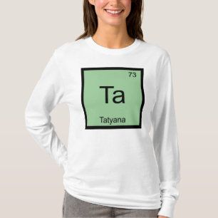 T-shirt Tatyana Nom Chimie Élément Tableau Périodique