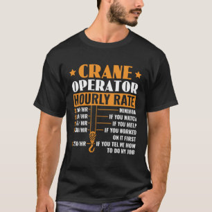 T-shirt Taux horaire de l'opérateur de grue Construction É