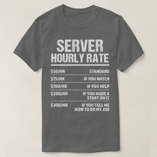 T-shirt Taux horaire du serveur Drôle cadeau d'anniversair (Design devant)