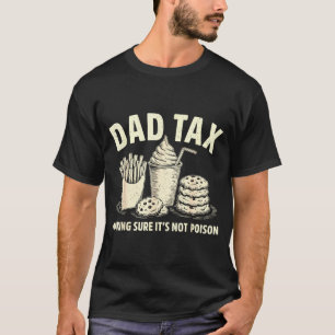 T-shirt Taxe papa s'assurant de ne pas empoisonner les hom