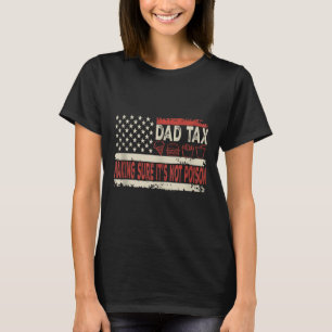 T-shirt Taxe Papa SAssurer Que Ce NEst Pas Du Poison Drôle