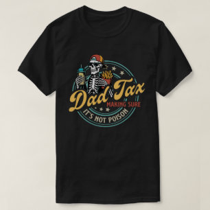 T-shirt Taxe Papa Vérifiant que ce n'est pas du Poison Nou