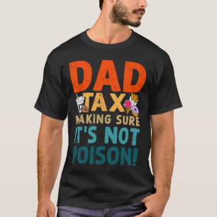 T-shirt Taxes s'assurer que ce n'est pas du poison Fête de