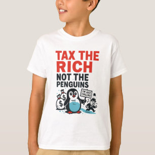 T-shirt Taxez Les Riches Pas Les Pingouins Drôle Anti Trum