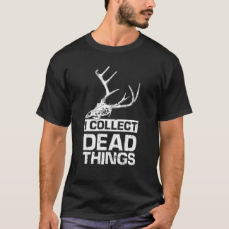 T-shirt Taxidermist Je collectionne les choses mortes Road