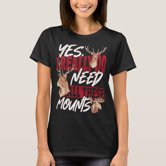 T-shirt Taxidermist Really Need All these Mounts (Devant)