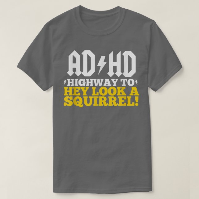 T-shirt TDAH 'Autoroute Vers' Hey Regardez Un Écureuil ! (Design devant)
