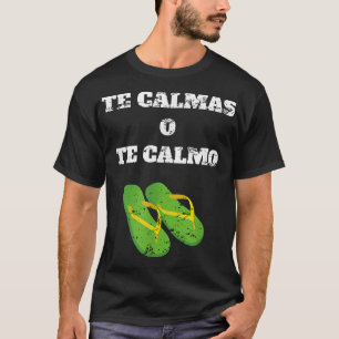 T-shirt Te calmas o calmo Funny Latino Maman dit rétro