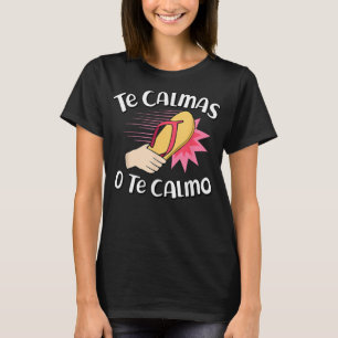 T-shirt Te Calmas O Te Calmo Funny Mexicain Espagnol Exp