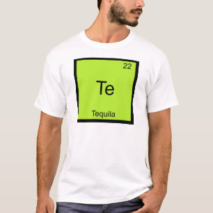 T-shirt Te - Tequila Funny Chimie Élément Symbole Tequila