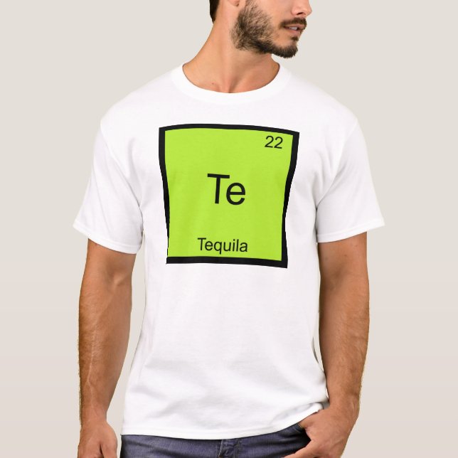 T-shirt Te - Tequila Funny Chimie Élément Symbole Tequila  (Devant)