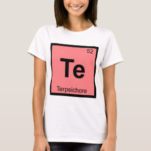 T-shirt Te - Terpsichore Muse Chimie Tableau Périodique