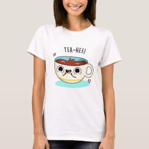T-shirt Tea Hee Funny Tea Cup Pun