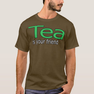 T-shirt Tea is Your Friend Cote