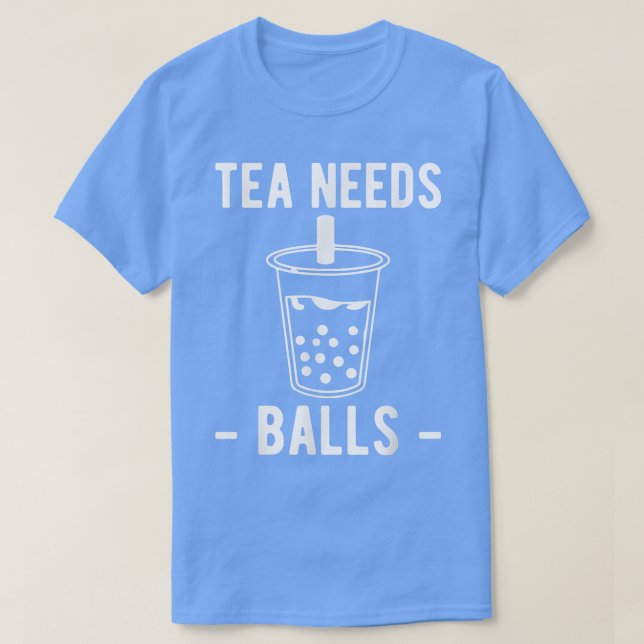 T-shirt Tea Needs Balls Boba Bubble Tea  (Design devant)