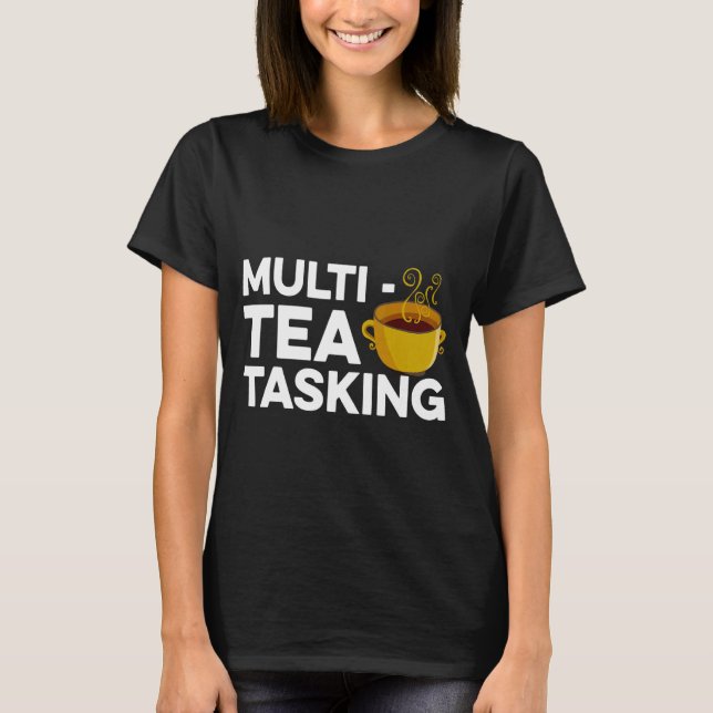 T-shirt Tea Tea Tea Tasking Multi Boire Tea Tea Green Cup  (Devant)