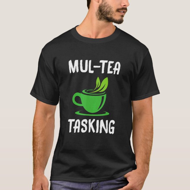 T-shirt Tea Tea Tea Tasking Tea Drinker Tea Cup (Devant)