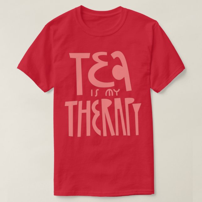 T-shirt tea time cadre thé est ma thérapie 1 (Design devant)