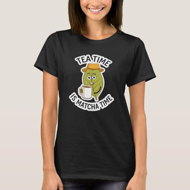 T-shirt Tea Time est Matcha Time (Devant)